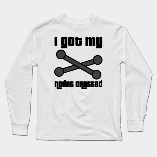 I got my nodes crossed Long Sleeve T-Shirt by WolfGang mmxx